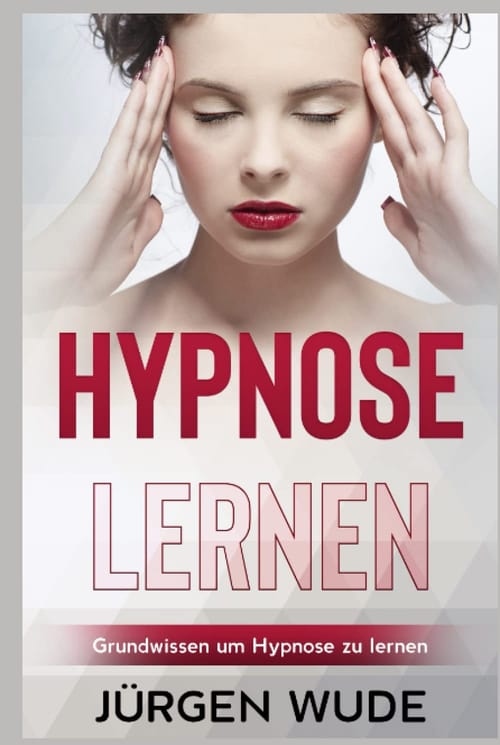 Buchcover: Hypnose lernen: Grundwissen um Hypnose zu lernen